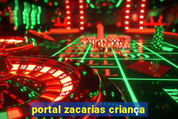 portal zacarias criança